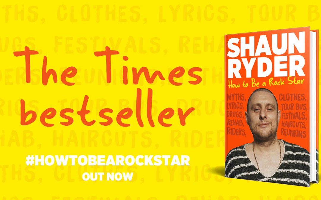 Shaun Ryder’s ‘How To Be A Rock Star’ Goes Into The Top 10 of The Times Bestseller List