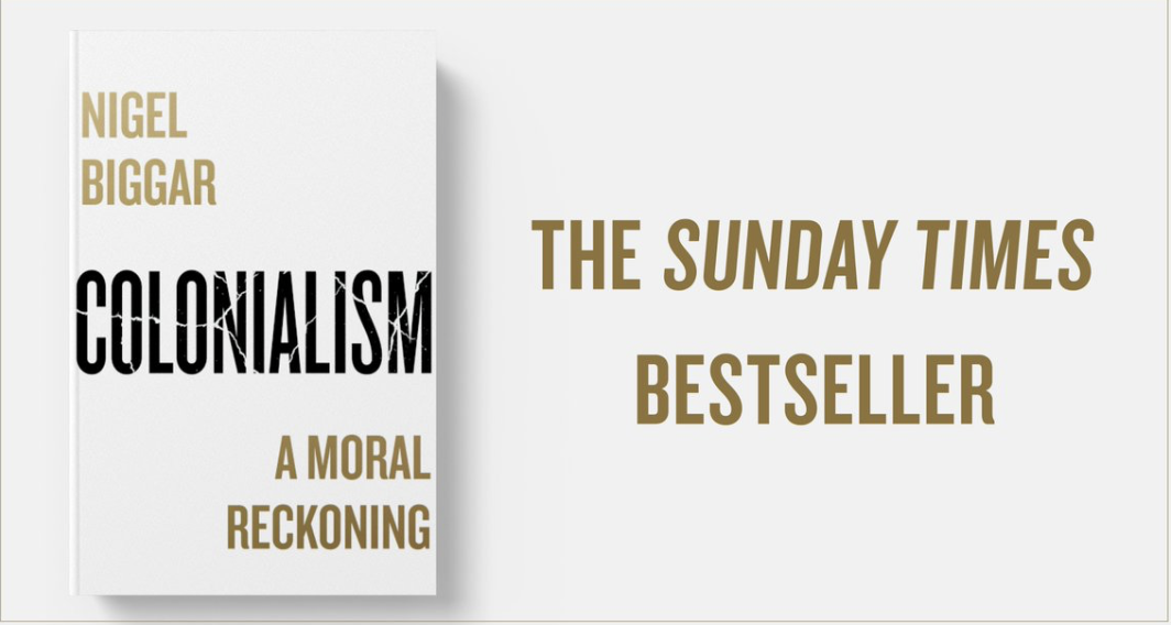 Colonialism: A Moral Reckoning by Nigel Biggar goes into the Sunday Times bestseller list